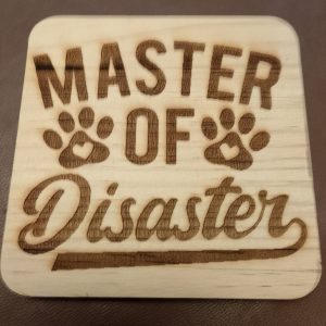 'Master of Disaster' solid wooden coaster